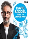 David Baddiel Tries to Understand--Series 1-4